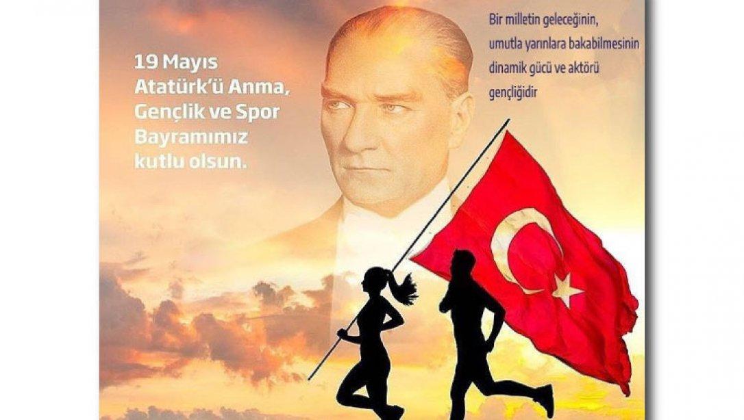 İlçe Milli Eğitim Müdürü Durmehmet KISA'nın19 Mayıs Atatürk'ü Anma ve Gençlik ve Spor Bayramı Kutlama Mesajı